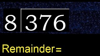 Divide 376 by 8  remainder  Division with 1 Digit Divisors  How to do [upl. by Patty480]