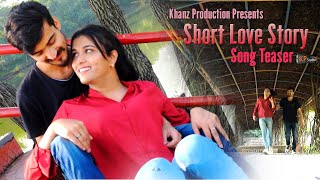 Song Teaser by Naeem Khan Short Love Story  Khanz Production 1 [upl. by Xantha908]