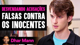 Desvendando Acusações Falsas Contra os Inocentes  Dhar Mann Studios [upl. by Jennee]