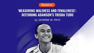 Measuring maleness and femaleness’ Defending Adamson’s Trisha Tubu [upl. by Neelahs]