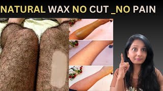 Natural Wax Painless Instant Hair Remover  No Cut  No Pain [upl. by Selassie]