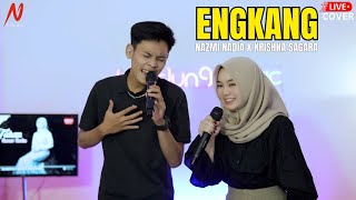 ENGKANG  NAZMI NADIA X KRISHNA SAGARA LIVE COVER [upl. by Hirsch488]