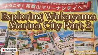 Exploring Wakayama Marina City Part 2 [upl. by Waterer]