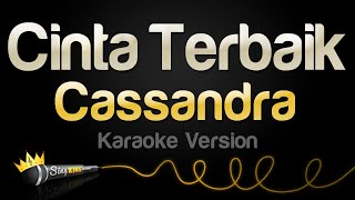 Cassandra  Cinta Terbaik Karaoke Version [upl. by Garlaand]