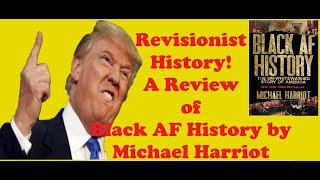 Revisionist History A Review of Black AF History by Michael Harriot [upl. by Ylagam]