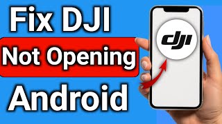 How to Fix DJI App Not Opening On Android [upl. by Os]