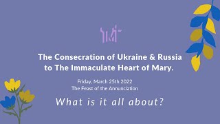 Consecration of Ukraine amp Russia what’s it all about [upl. by Simaj]