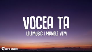 LeleMusic  Vocea Ta Versuri  Manele VTM 💘💘💘 [upl. by Enomes]