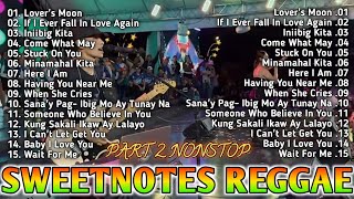 BEST SWEETNOTES COVER  REGGAE REMIX  ENGLISH amp TAGALOG LOVE SONGS  NONSTOP MIX PART 2  DJ SOYMIX [upl. by Corri]