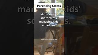 Moms report more stress managing kids’ schedules dads  mother motherhood parenting parenthood [upl. by Eelyk893]