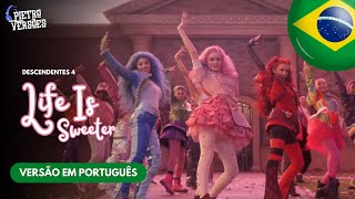 Descendentes 4  Life is Sweeter Versão Em Português Música em Português Brasil 🇧🇷 [upl. by Lattimer]