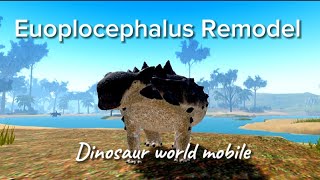 Dinosaur world mobile Euoplocephalus Remodel [upl. by Eignat580]