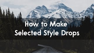 How to Make Selected Style Drops [upl. by Jarlathus]