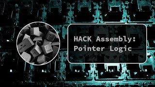 Pointer Logic in HACK Assembly [upl. by Clementas968]