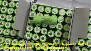 2017 NEW Panasonic 18650PF 2900mAh 2 9Ah 10A power battery from Geegood China [upl. by Reehsab]