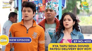 NEW Ep 4010  Kya Tapu Sena Dhund Payegi Delivery Boy Ko  Taarak Mehta Ka Ooltah Chashmah [upl. by Coriss]