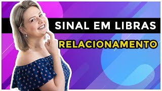 SINAL DE RELACIONAMENTO EM LIBRAS [upl. by Zsa467]