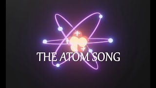 The Atom Song [upl. by Dearden]