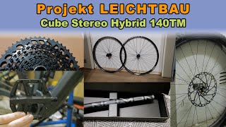 Projekt Leichtbau  Cube Stereo Hybrid 140 TM EMTB [upl. by Shing]