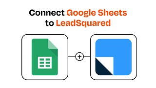 How to connect Google Sheets to LeadSquared  Easy Integration [upl. by Acemaj]