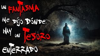 HISTORIAS DE TESOROS ENTERRADOS  UN FANTASMA ME DIJO DONDE HAY UN TESORO ENTERRADO  FP [upl. by Pacifica]