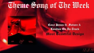 Coco Jones ft Future amp London On Da Track  Most Beautiful Design  Theme Song of The Week  🌹🌹🌹 [upl. by Leyameg]