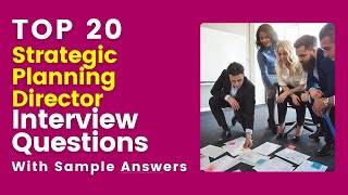 Strategic Planning Director Interview Questions and Answers for 2024 [upl. by Leonsis861]