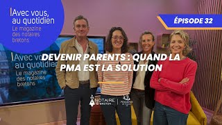 AVEC VOUS AU QUOTIDIEN 32  Devenir parents  quand la PMA est la solution [upl. by Aciamaj747]