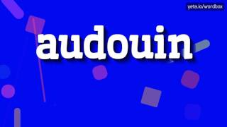 AUDOUIN  HOW TO PRONOUNCE IT [upl. by Greenfield266]