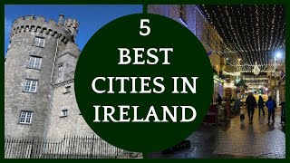 5 Best Cities To Visit In Ireland [upl. by Sudoeht]