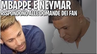 NEYMAR E MBAPPE RISPONDONO ALLE DOMANDE DEI FAN [upl. by Arata804]