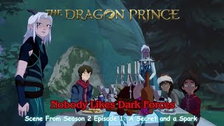 The Dragon Prince Season 2 Official Clip quot Nobody Likes Dark Forcesquot Scene [upl. by Ahsiekar569]