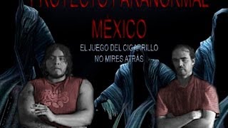 El Juego Del Cigarrillo  No Mires Atrás  Proyecto Paranormal México [upl. by Tiffany278]