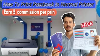 How to Print Fino Payment Bank passbook Normal Printer  Fino Passbook Kaise print kare Full process [upl. by Babb]