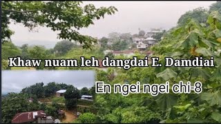 En ngei ngei chi8 Khaw nuam dangdai E Damdiai hi eng ang chiah nge [upl. by Lorenza]