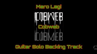 Mero Lagi  मेरो लागि   Cobweb  Guitar Solo Backing Track [upl. by Eselehs]