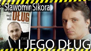 Sławomir Sikora i jego DŁUG [upl. by Nosde712]