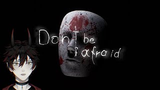 Time to get a LITTLE scary  Dont Be Afraid [upl. by Dabbs]