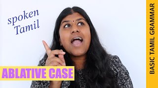 Basic Tamil Grammar  Ablative Case Spoken Tamil [upl. by Kassia]