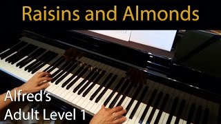 Raisins and Almonds Elementary Piano Solo Alfreds Adult Level 1 [upl. by Leaffar]