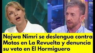 Najwa Nimri se deslengua contra Motos en La Revuelta y denuncia su veto en El Hormiguero [upl. by Aihtenyc897]