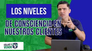 Tus Clientes y sus Niveles de Consciencia [upl. by Haodnanehs]