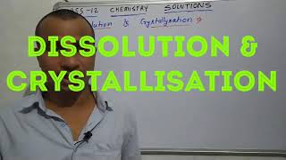 Dissolution amp crystallisation class 12 chemistry solution [upl. by Notniv941]