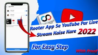 Rooter App Se YouTube Par Live Streaming Kaise Kare 2022  For Easy Steps [upl. by Donella957]