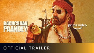 Bachchhan Paandey  Official Trailer  Akshay Kriti Jacqueline Pankaj T  Sajid N  15 April [upl. by Jaime971]