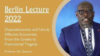 Wolfson Berlin Lecture 2022  Prof Ato Quayson [upl. by Ibrik]