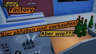 Bier abfüllen und verkaufen in Beer Factory  Aber wie [upl. by Nahgam]