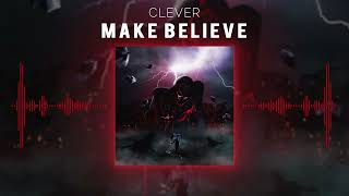 Clever ☂️ Make Believe [upl. by Anavlis]