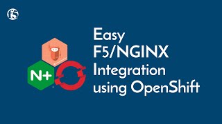 Easy F5NGINX Integration using OpenShift [upl. by Radford]