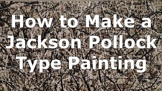 ★ How I Make Jackson Pollock Type Paintings ★ Jackson Pollock Techniques ★ [upl. by Ponton]